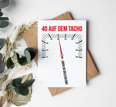Einladungskarte zum 40. Geburtstag – 40 auf dem Tacho… und bestens in Fahrt
