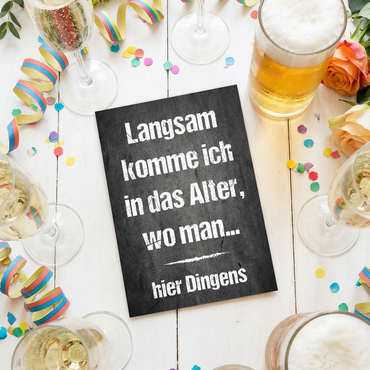 Einladung zum Geburtstag: Langsam komme ich in das Alter, wo man… hier Dingens