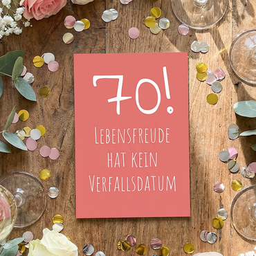 Einladung zum 70. Geburtstag: Lebensfreude hat kein Verfallsdatum! - Individuelle Einladung