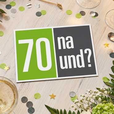 Einladung zum 70. Geburtstag: 70 na und? - Individuelle Einladung