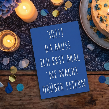 Einladung zum 30. Geburtstag: Da muss ich erst mal ´ne Nacht drüber feiern - Individuelle Einladung