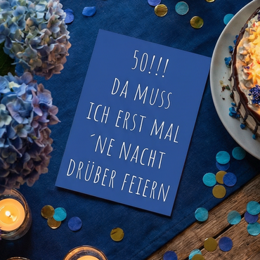 Einladung zum 50. Geburtstag: Da muss ich erst mal ´ne Nacht drüber feiern - Individuelle Einladung