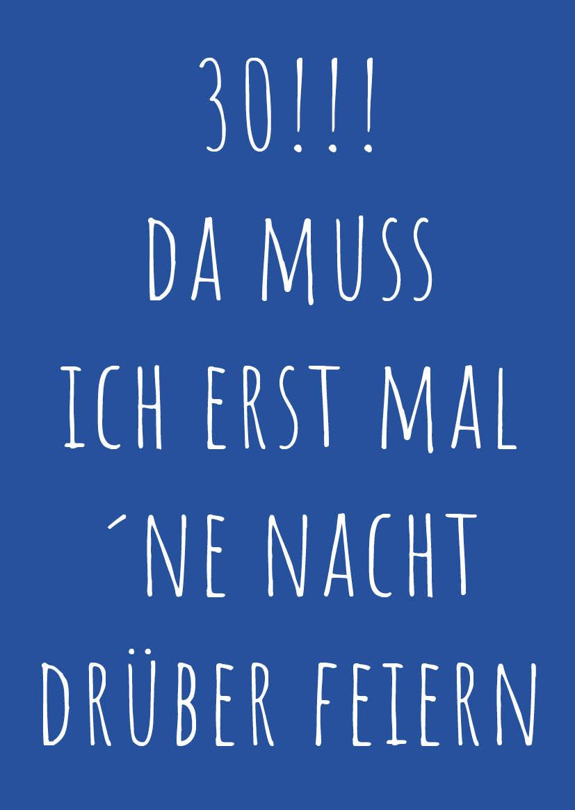 Einladung zum 30. Geburtstag: Da muss ich erst mal ´ne Nacht drüber feiern Individuelle Einladung