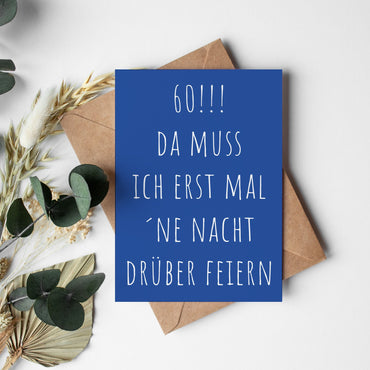 Einladung zum 60. Geburtstag: Da muss ich erst mal ´ne Nacht drüber feiern
