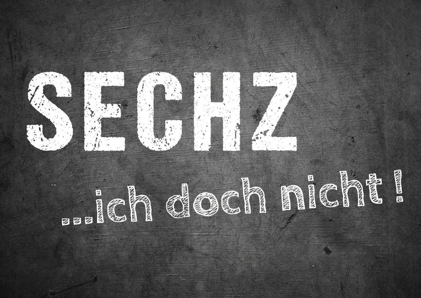 Einladung zum 60. Geburtstag: SECHZ ...ich doch nicht!