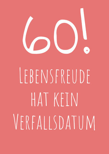 Glückwunsch Postkarte zum 60. Geburtstag – Lebensfreude hat kein Verfallsdatum