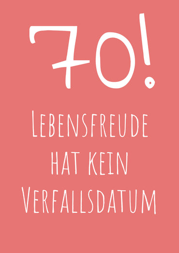 Glückwunsch Postkarte zum 70. Geburtstag – Lebensfreude hat kein Verfallsdatum