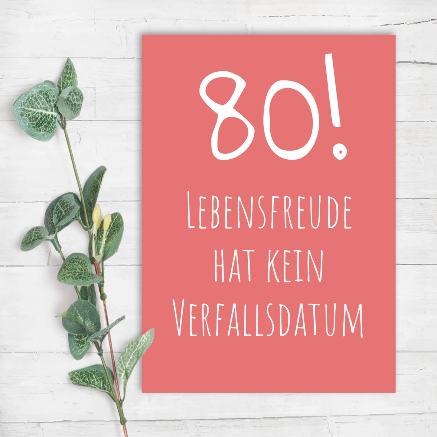 Glückwunsch Postkarte zum 80. Geburtstag – Lebensfreude hat kein Verfallsdatum