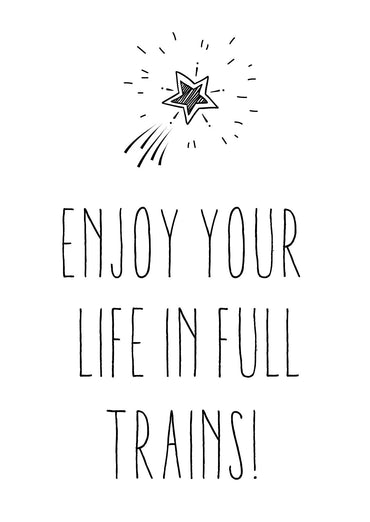 Geburtstags- Postkarte: Enjoy your life in full trains