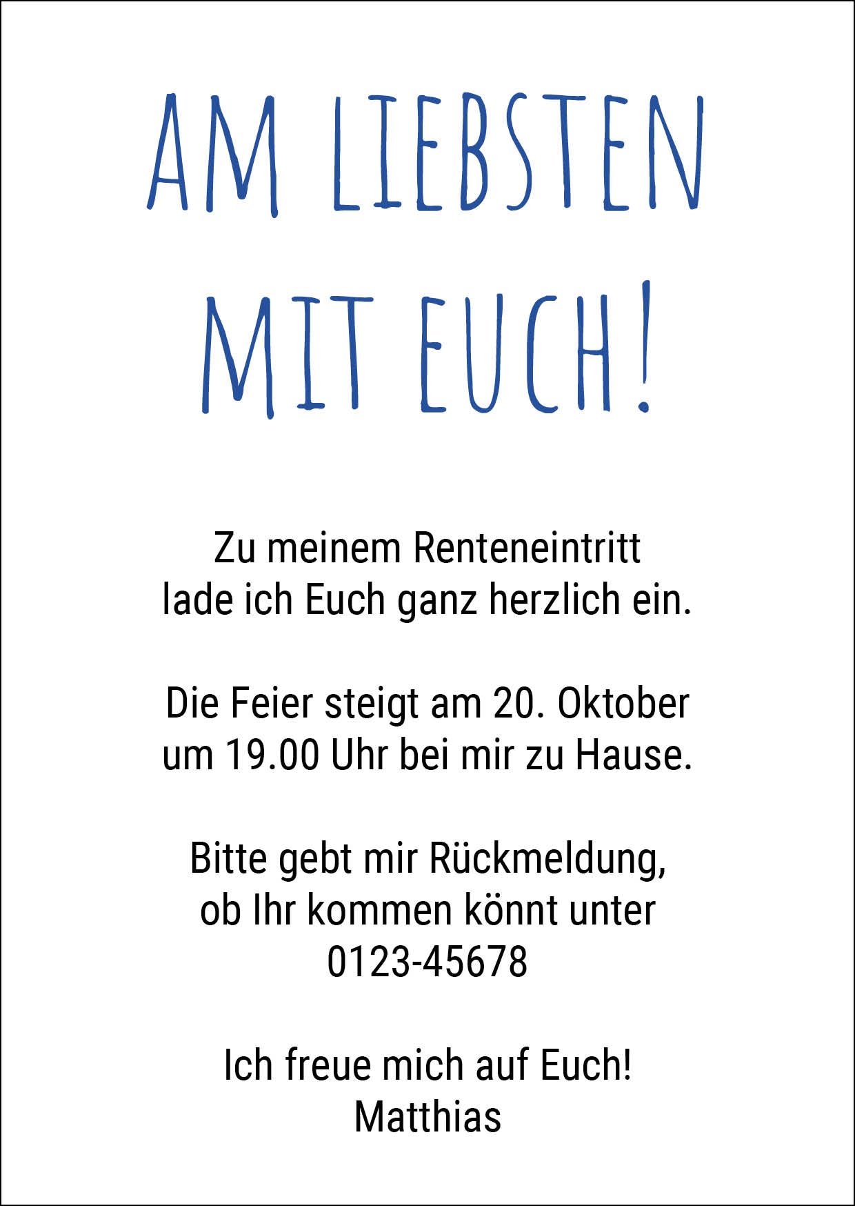 Ruhestand Einladung: Rente!!! Da muss ich erst mal ´ne Nacht drüber feiern