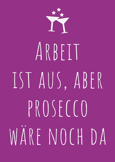 Ruhestand Einladung: Arbeit ist aus, aber Prosecco wäre noch da