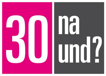 Einladung zum 30. Geburtstag: 30 na und? Individuelle Einladung