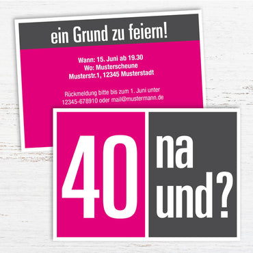 Einladung zum 40. Geburtstag: 40 na und? Individuelle Einladung