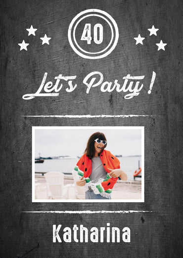 Einladung zum 40. Geburtstag: Let´s Party - mit Foto - Individuelle Einladung