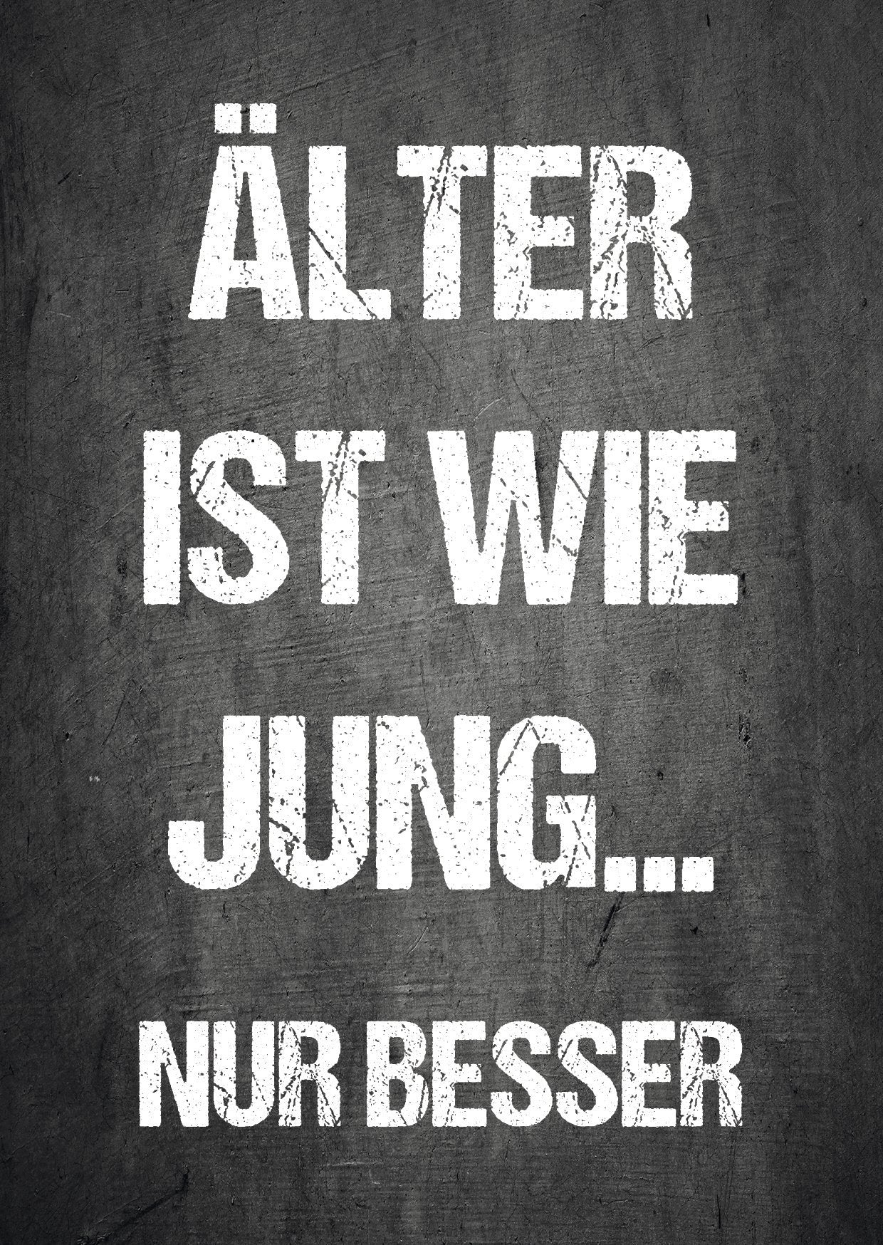 Einladung zum Geburtstag: Älter ist wie jung... nur besser Individuelle Einladung