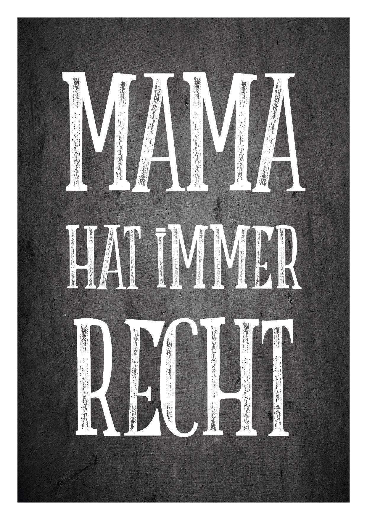 Kunstdruck Poster "MAMA HAT IMMER RECHT" - Individuelle Einladung