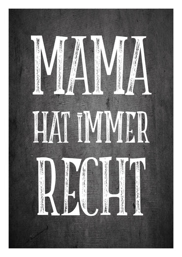 Kunstdruck Poster "MAMA HAT IMMER RECHT" - Individuelle Einladung