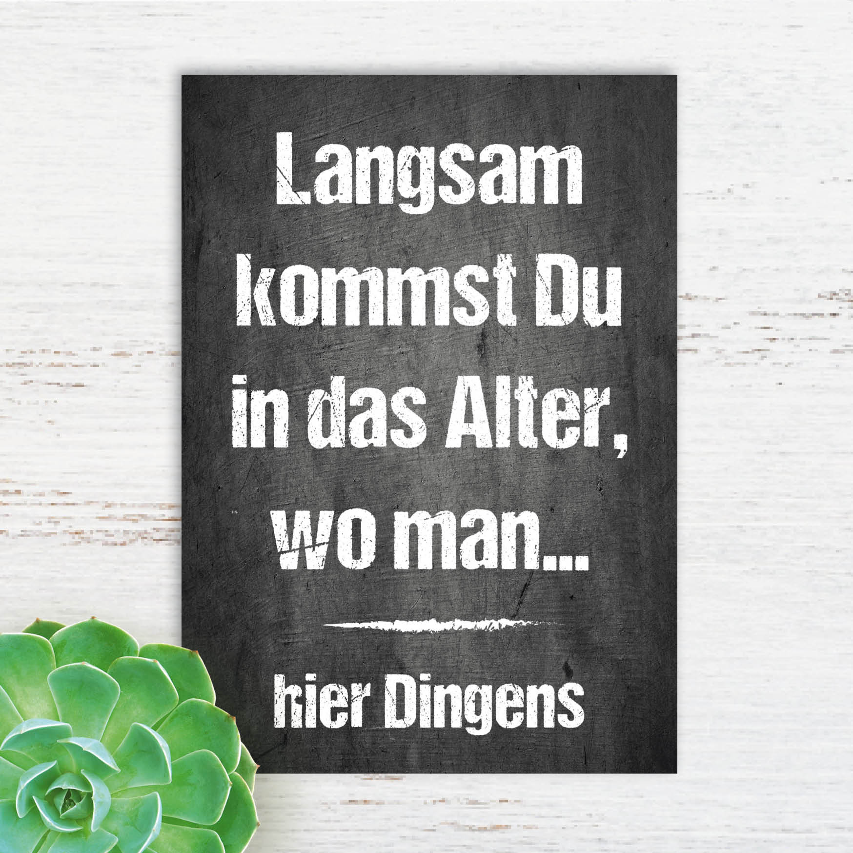 Geburtstags- Postkarte: Langsam kommst Du in das Alter wo man ... hier Dingens