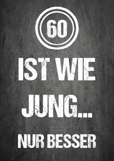 Einladung zum 60. Geburtstag: 60 ist wie jung...  nur besser