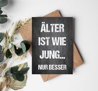 Einladung zum Geburtstag: Älter ist wie jung... nur besser - Individuelle Einladung