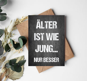 Einladung zum Geburtstag: Älter ist wie jung... nur besser - Individuelle Einladung