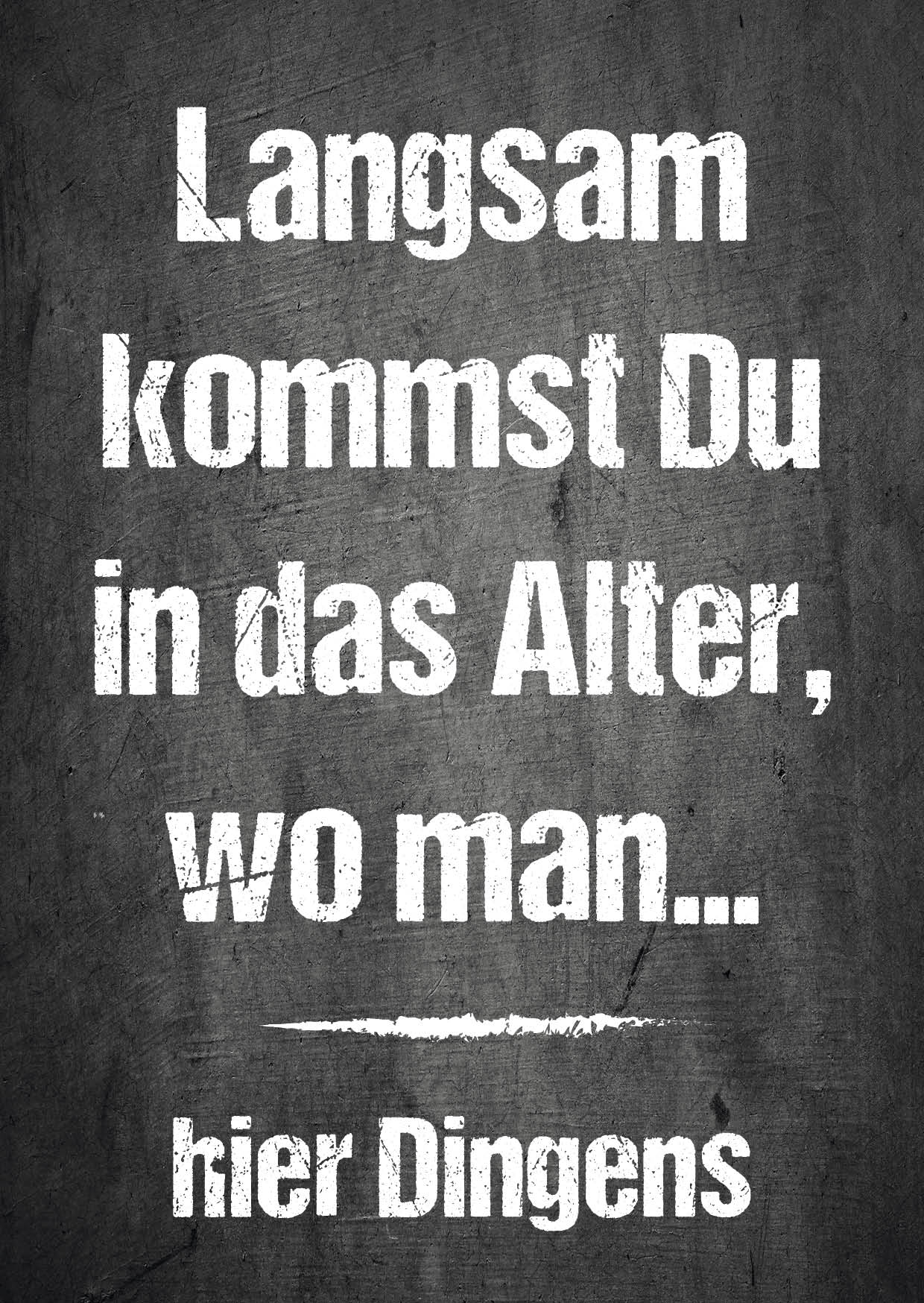 Geburtstags- Postkarte: Langsam kommst Du in das Alter wo man ... hier Dingens