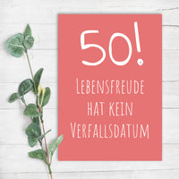 Glückwunsch Postkarte zum 50. Geburtstag – Lebensfreude hat kein Verfallsdatum