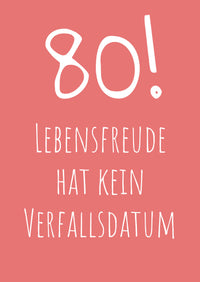 Einladung zum 80. Geburtstag: Lebensfreude hat kein Verfallsdatum!