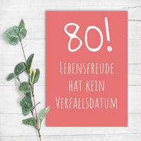 Glückwunsch Postkarte zum 80. Geburtstag – Lebensfreude hat kein Verfallsdatum
