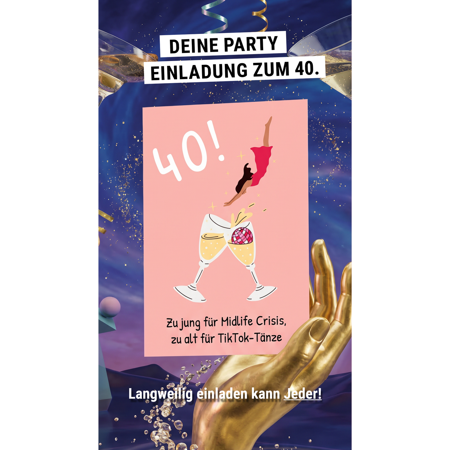 Einladung zum 40. Geburtstag: Zu jung für Midlife-Crisis, zu alt für TikTok-Tänze - Individuelle Einladung