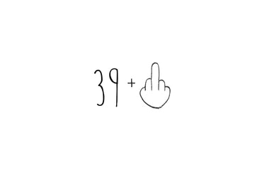 Einladung zum 40. Geburtstag: 39+ Mittelfinger – die 40 kann warten!