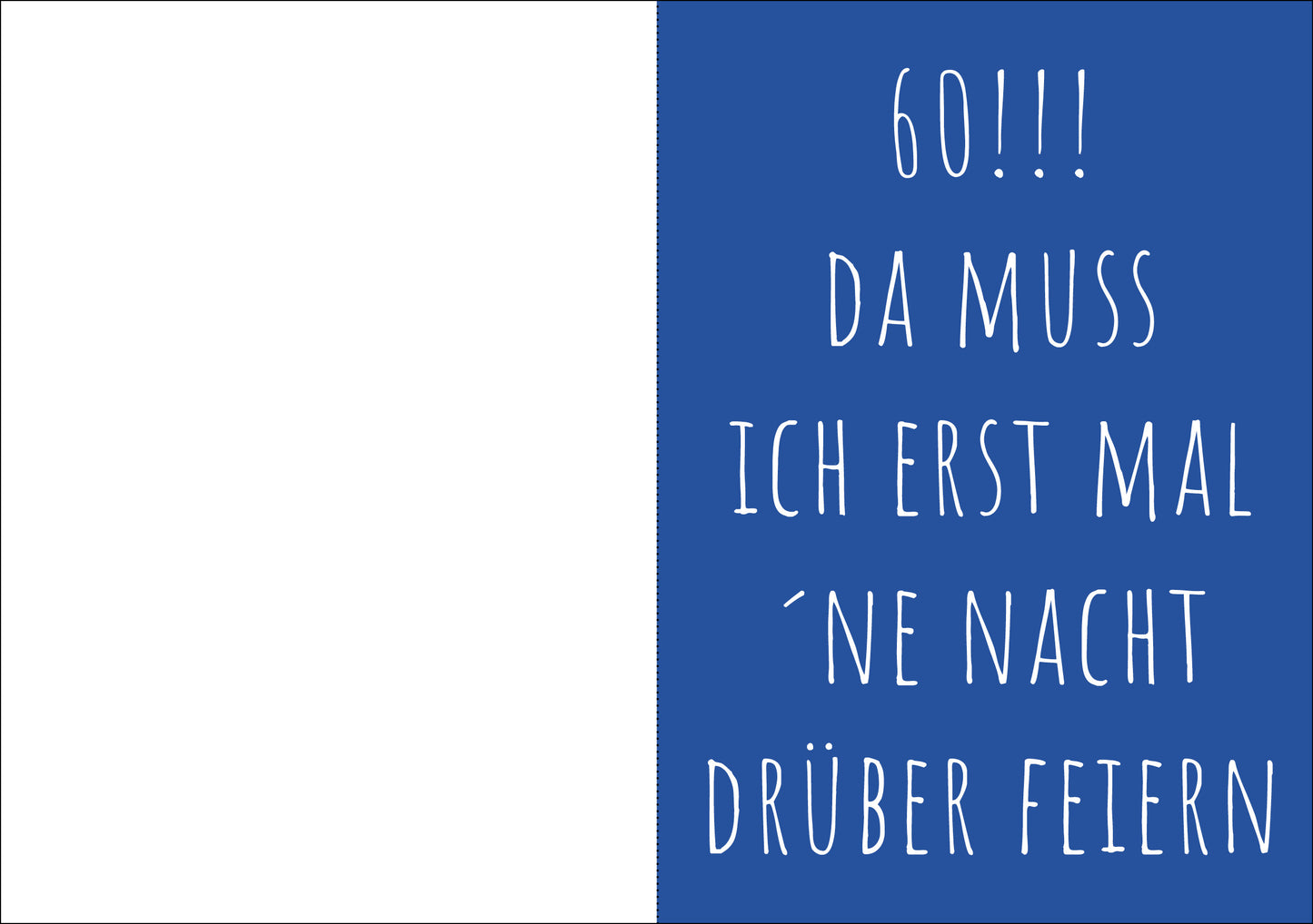Einladung zum 60. Geburtstag: Da muss ich erst mal ´ne Nacht drüber feiern - Klappkarte
