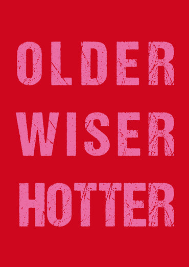 Einladung zum Geburtstag: OLDER WISER HOTTER