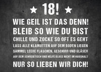 Geburtstagskarte: 18! Wie geil ist das denn!