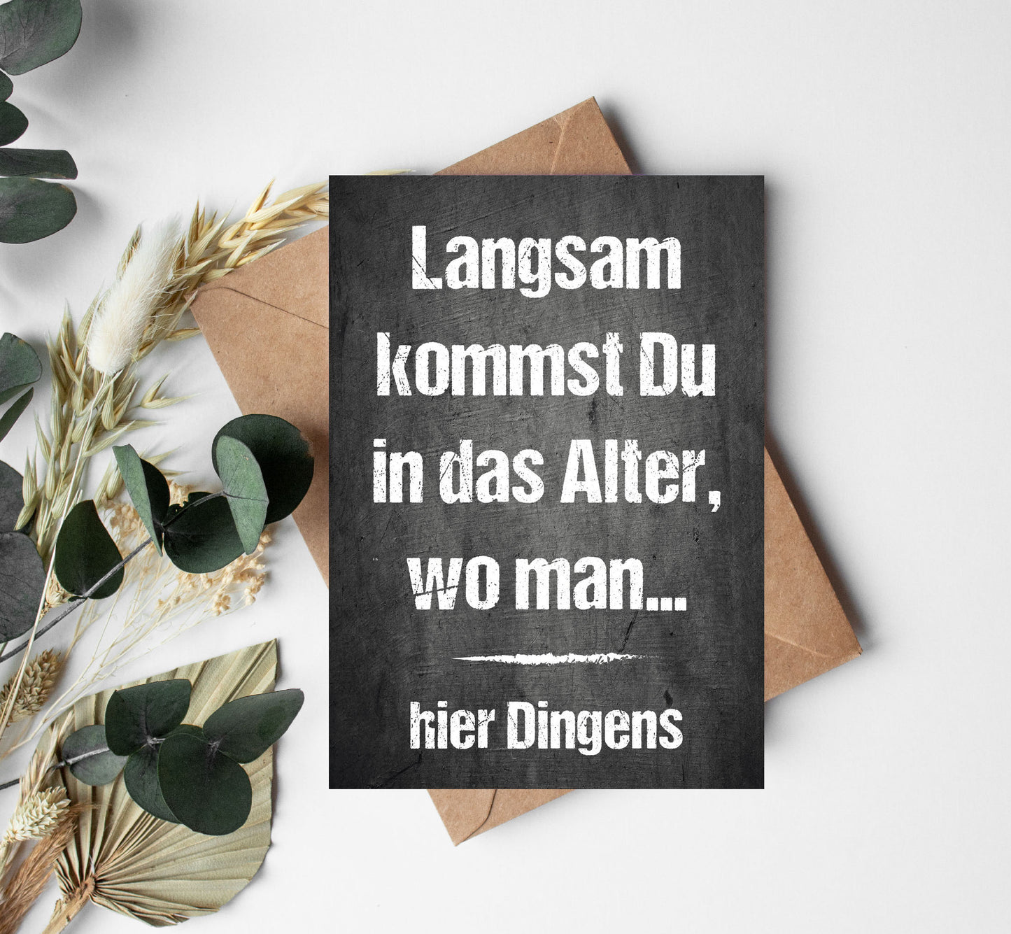 Geburtstags- Postkarte: Langsam kommst Du in das Alter wo man ... hier Dingens