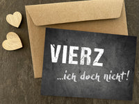 Geburtstagskarte: VIERZ ...ich doch nicht!