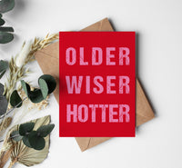 Geburtstagskarte: OLDER WISER HOTTER