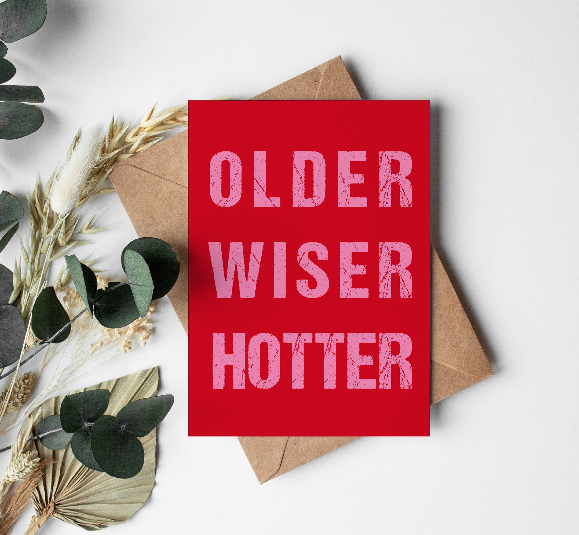 Geburtstagskarte: OLDER WISER HOTTER