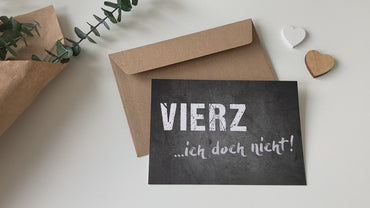 Geburtstagskarte: VIERZ ...ich doch nicht!