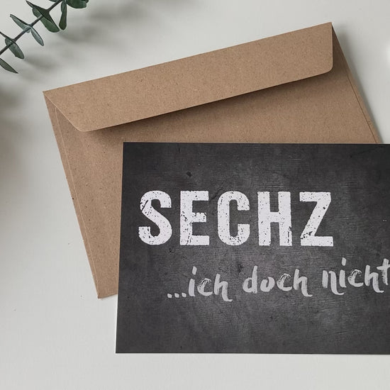 Geburtstagskarte: SECHZ ...ich doch nicht!