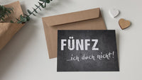 Geburtstagskarte: FÜNFZ ...ich doch nicht!