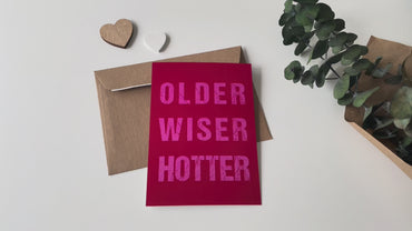 Geburtstagskarte: OLDER WISER HOTTER
