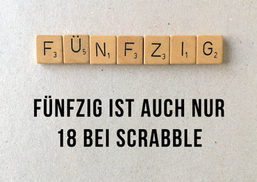 FÜNFZIG ist auch nur 18 bei Scrabble - Einladung zum 50. Geburtstag