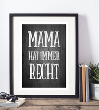 Kunstdruck Poster "MAMA HAT IMMER RECHT" - Individuelle Einladung